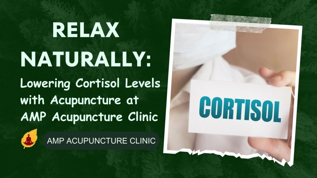 How to lower cortisol levels naturally with Acupuncture