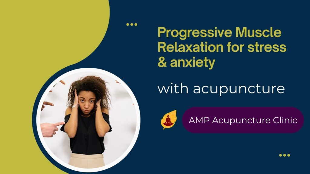 Progressive Muscle Relaxation for stress & anxiety with acupuncture