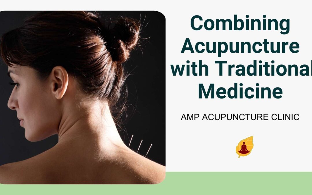 Combining Acupuncture with Traditional Medicine