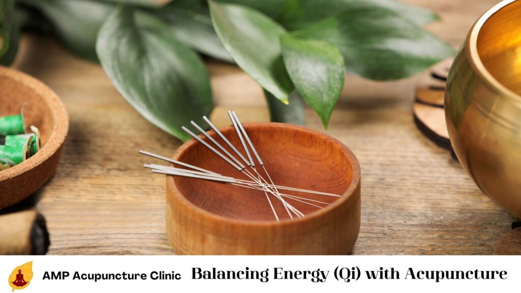 Balancing Energy (Qi) with Acupuncture